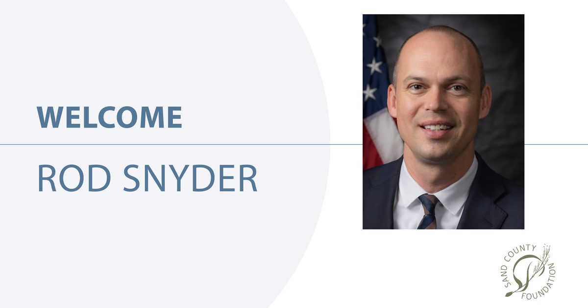 Rod Snyder Rod Snyder Joins Sand County Foundation Board | Sand County Foundation